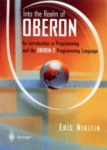 Into the Realm of Oberon : An Introduction to Programming and the Oberon-2 Programming Language