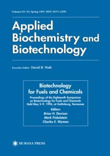 Biotechnology for Fuels and Chemicals : Proceedings of the Eighteenth Symposium on Biotechnology for Fuels and Chemicals Held May 5-9, 1996, at Gatlinburg, Tennessee