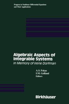 Algebraic Aspects of Integrable Systems : In Memory of Irene Dorfman