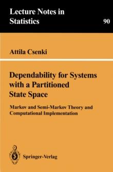 Dependability for Systems with a Partitioned State Space : Markov and Semi-Markov Theory and Computational Implementation