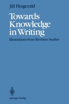 Towards Knowledge in Writing : Illustrations from Revision Studies