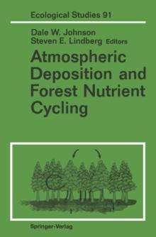 Atmospheric Deposition and Forest Nutrient Cycling : A Synthesis of the Integrated Forest Study