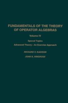 Fundamentals of the Theory of Operator Algebras : Special Topics Advanced Theory-An Exercise Approach