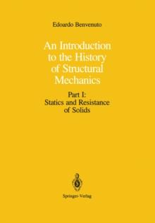 An Introduction to the History of Structural Mechanics : Part I: Statics and Resistance of Solids