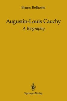 Augustin-Louis Cauchy : A Biography