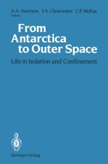 From Antarctica to Outer Space : Life in Isolation and Confinement