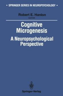 Cognitive Microgenesis : A Neuropsychological Perspective