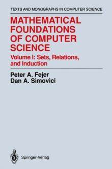 Mathematical Foundations of Computer Science : Sets, Relations, and Induction