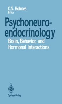 Psychoneuroendocrinology : Brain, Behavior, and Hormonal Interactions