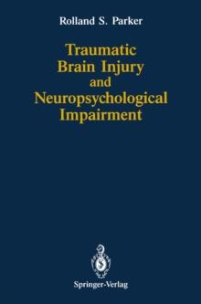 Traumatic Brain Injury and Neuropsychological Impairment : Sensorimotor, Cognitive, Emotional, and Adaptive Problems of Children and Adults