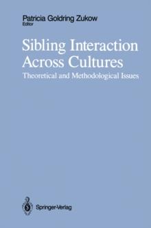 Sibling Interaction Across Cultures : Theoretical and Methodological Issues