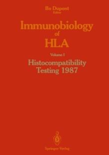 Immunobiology of HLA : Volume I Histocompatibility Testing 1987