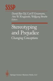 Stereotyping and Prejudice : Changing Conceptions