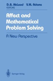 Affect and Mathematical Problem Solving : A New Perspective