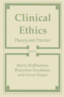 Clinical Ethics : Theory and Practice