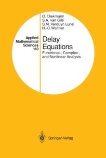 Delay Equations : Functional-, Complex-, and Nonlinear Analysis