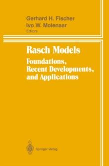 Rasch Models : Foundations, Recent Developments, and Applications