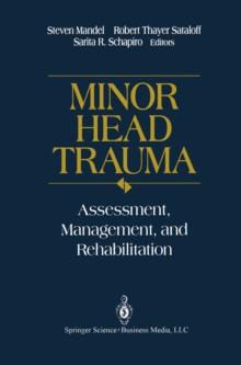 Minor Head Trauma : Assessment, Management, and Rehabilitation