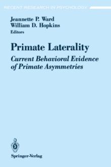 Primate Laterality : Current Behavioral Evidence of Primate Asymmetries