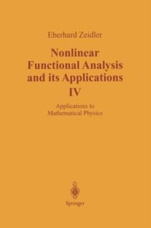 Nonlinear Functional Analysis and its Applications : IV: Applications to Mathematical Physics