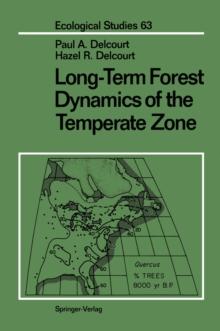 Long-Term Forest Dynamics of the Temperate Zone : A Case Study of Late-Quaternary Forests in Eastern North America