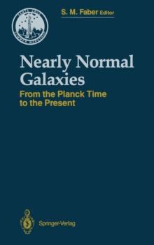 Nearly Normal Galaxies : From the Planck Time to the Present