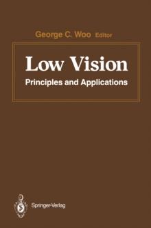 Low Vision : Principles and Applications. Proceedings of the International Symposium on Low Vision, University of Waterloo, June 25-27, 1986