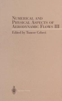 Numerical and Phyical Aspects of Aerodynamic Flow III