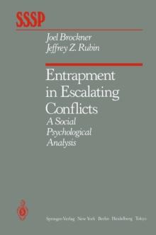 Entrapment in Escalating Conflicts : A Social Psychological Analysis