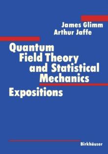 Quantum Field Theory and Statistical Mechanics : Expositions