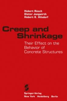 Creep and Shrinkage : Their Effect on the Behavior of Concrete Structures