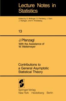 Contributions to a General Asymptotic Statistical Theory