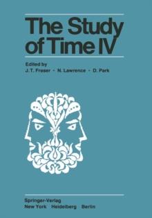 The Study of Time IV : Papers from the Fourth Conference of the International Society for the Study of Time, Alpbach-Austria