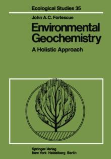 Environmental Geochemistry : A Holistic Approach