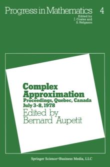 Complex Approximation : Proceedings, Quebec, Canada July 3-8, 1978