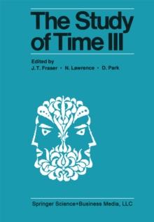 The Study of Time III : Proceedings of the Third Conference of the International Society for the Study of Time Alpbach-Austria