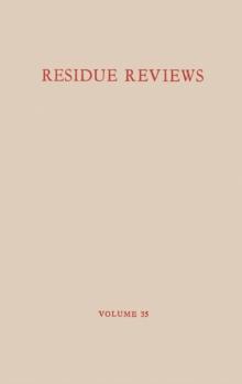 Residue Reviews / Ruckstands-Berichte : Residues of Pesticides and Other Foreign Chemicals in Foods and Feeds / Ruckstande von Pestiziden und anderen Fremdstoffen in Nahrungs- und Futtermitteln