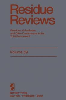 Residue Reviews : Residues of Pesticides and Other Contaminants in the Total Environment