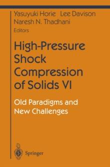 High-Pressure Shock Compression of Solids VI : Old Paradigms and New Challenges