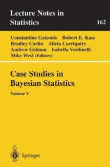 Case Studies in Bayesian Statistics : Volume V