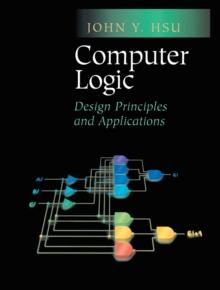 Computer Logic : Design Principles and Applications