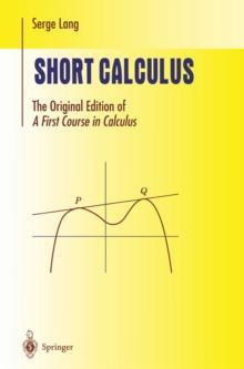 Short Calculus : The Original Edition of "A First Course in Calculus"