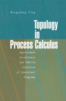 Topology in Process Calculus : Approximate Correctness and Infinite Evolution of Concurrent Programs