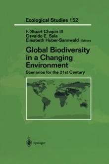 Global Biodiversity in a Changing Environment : Scenarios for the 21st Century