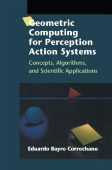 Geometric Computing for Perception Action Systems : Concepts, Algorithms, and Scientific Applications