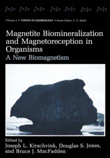 Magnetite Biomineralization and Magnetoreception in Organisms : A New Biomagnetism