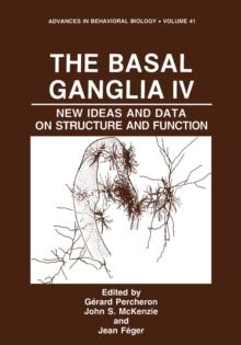 The Basal Ganglia IV : New Ideas and Data on Structure and Function