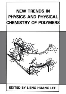 New Trends in Physics and Physical Chemistry of Polymers