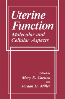 Uterine Function : Molecular and Cellular Aspects