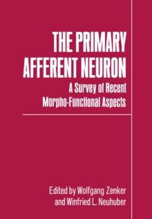 The Primary Afferent Neuron : A Survey of Recent Morpho-Functional Aspects